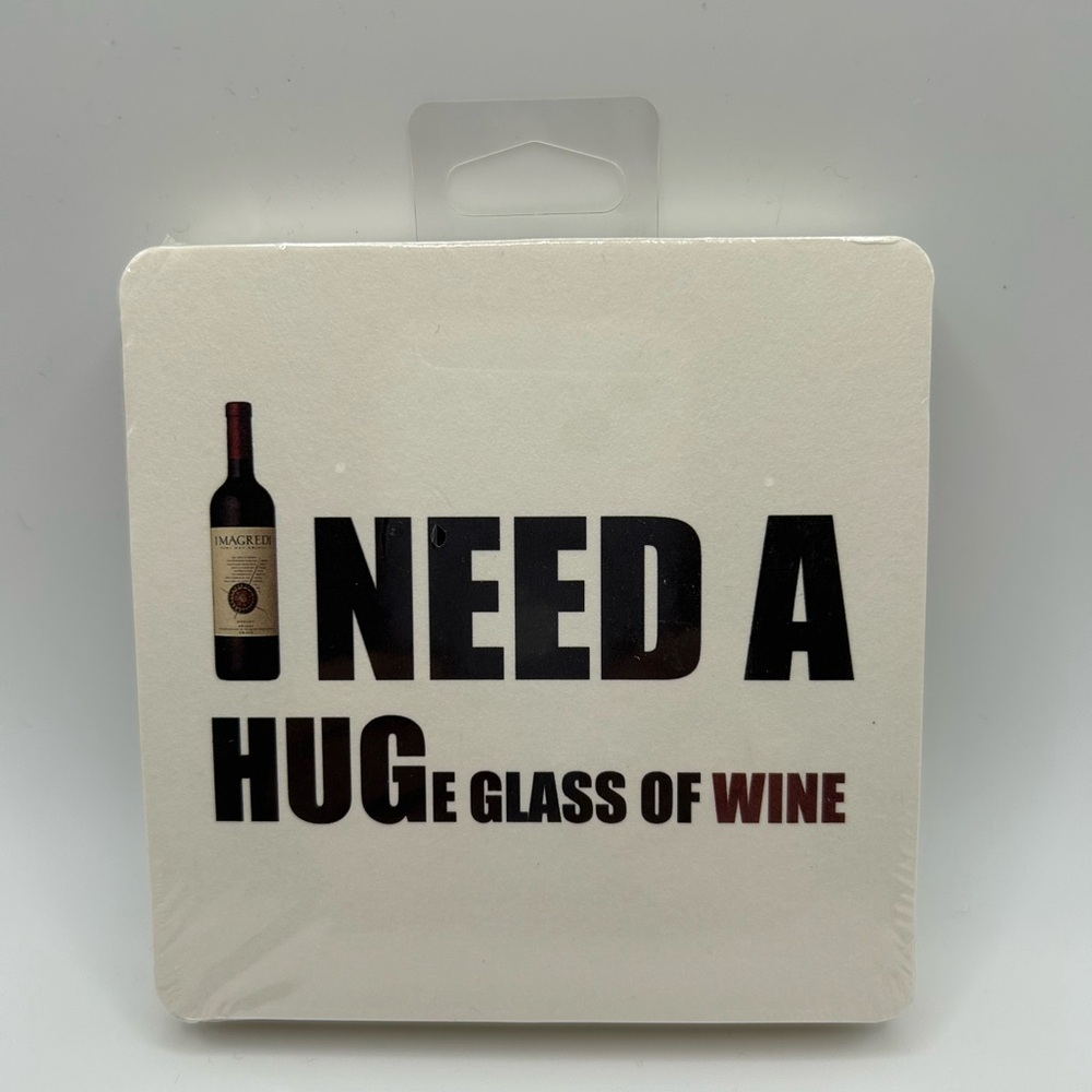 I NEED A HUGe glass of wine Humorous Coaster (pack includes 6 paper coasters)